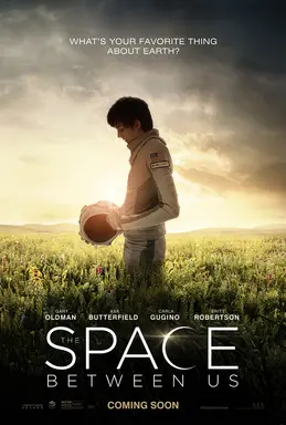 The Space Between Us – Movie Review