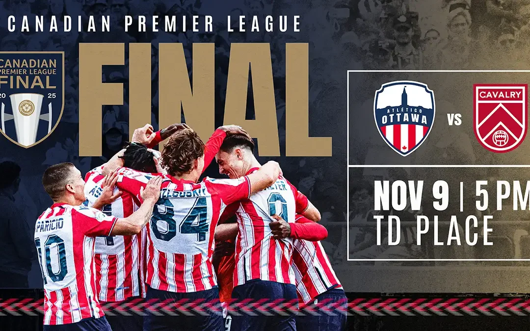 Bring the Noise, Ottawa! Atlético Hosts Cavalry in Sunday’s CPL Final!
